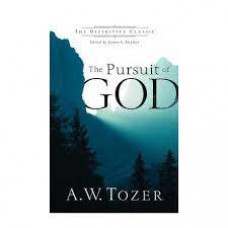 The Pursuit of God - A W Tozer 
